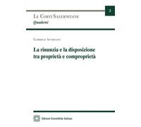 Libri Gabriele Aversano - La Rinunzia E La Disposizione Tra Proprieta E Compropr