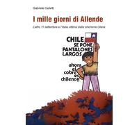 Libri Gabriele Carletti - I mille giorni di Allende - 2023