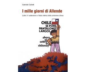Libri Gabriele Carletti - I Mille Giorni Di Allende