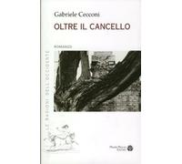 Libri Gabriele Cecconi - Oltre Il Cancello