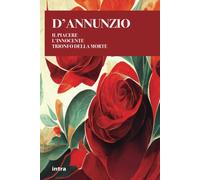 Libri Gabriele D'Annunzio - Il Piacere-L'innocente-Il Trionfo Della Morte
