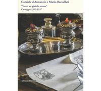 Gabriele D'Annunzio e Mario Buccellati. «Vorrei un gioiello strano». Carte...