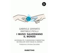 Libri Gabriele Granato / Raffaele Picilli - I Musei Salveranno Il Mondo. Accessi