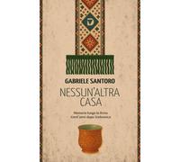 Libri Gabriele Santoro - Nessun Altra Casa. Memorie Lungo La Drina Trent'anni Do