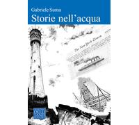 Storie nell’acqua - Gabriele Suma - 2017 - Dellisanti