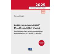 Libri Gabriele Voltaggio - Formulario Commentato Dell'esecuzione Forzata. Tutti