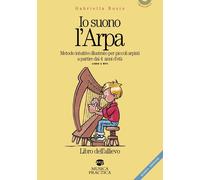 Libri Gabriella Bosio - Io Suono L'arpa. Metodo Intuitivo Per Piccoli Arpisti A