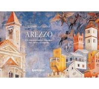 Libri Gabriella Farina - Arezzo. Un Viaggio Nella Memoria Tra Miti E Leggende