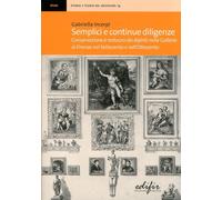 Libri Gabriella Incerpi - Semplici E Continue Diligenze. Conservazione E Restaur