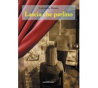 Libri Gabriella Mosso - Lascia Che Parlino