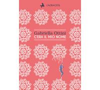Libri Gabriella Ottini - C'era il mio nome - 2022