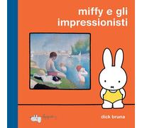 Libri Gabriella Tonoli - Miffy e gli impressionisti - 2026