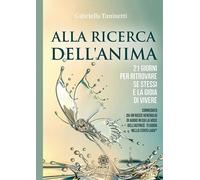 Alla ricerca dell'anima. 21 giorni per ritrovare se stessi e la gioia di vivere