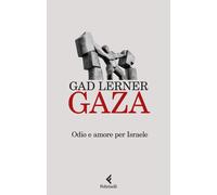 Libri Gad Lerner - Gaza. Odio E Amore Per Israele