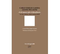 Libri Gadda Carlo Emilio / Leone Piccioni - Col Nuovo Sole Ti Disturbero. Scritt