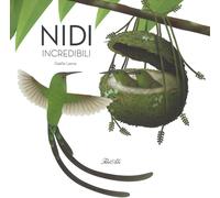 Libri GaElle Lasne / Andre Guenolee - Nidi Incredibili. Ediz. A Colori