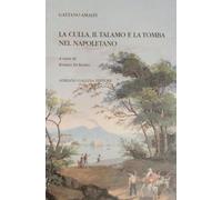 Libri Gaetano Amalfi - La Culla, Il Talamo E La Tomba Nel Napoletano