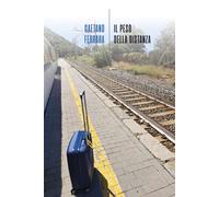 Libri Gaetano Ferrara - Il Peso Della Distanza