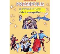 Libri Gaetano Iodice - Presepolis. L'incantesimo Dei Pastori. Fiaba In Versi Nap