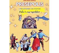 Libri Gaetano Iodice - Presepolis. L'incantesimo Dei Pastori. Fiaba In Versi Nap