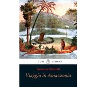 Libri Gaetano Osculati - Viaggio in Amazzonia - 2018