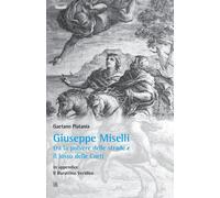 Libri Gaetano Platania - Giuseppe Miselli. Tra La Polvere Delle Strade E Il Luss