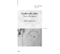 Graffiti sulla sabbia - Gaglianone Paola