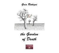 Libri Gaia Rottigni - The garden of death - 2021 (Parole nuove)