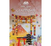 Libri Galbiati Rosaura - Giappone Oltre Le Porte