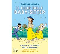 Libri Gale Galligan / Martin Ann M. - Kristy E Le Nozze Della Mamma. Il Club Del