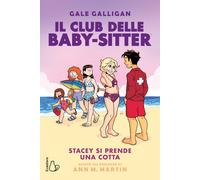 Libri Gale Galligan / Martin Ann M. - Stacey Si Prende Una Cotta. Il Club Delle