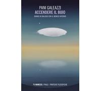 Libri Galeazzi Pani - Accendere Il Buio. Donne In Dialogo Con Il Nemico Interno