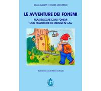 Le avventure dei fonemi. Filastrocche con i fonemi con traduzione ed esercizi in CAA. Ediz. illustrata