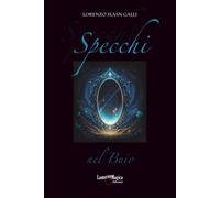 Libri Galli Lorenzo - Specchi Nel Buio