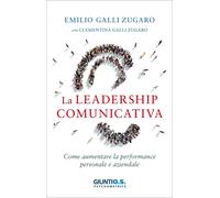 Libri Galli Zugaro Emilio / Galli Zugaro Clementina - La Leadership Comunicativa