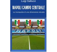 Libri Gallucci Luigi - Napoli Campo Centrale. La Riconquista Di Una Dimensione E