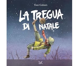 Libri GalmÃ©s Toni - La Tregua Di Natale. Ediz. A Colori