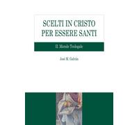 Libri Galvan Jose M. - Scelti In Cristo Per Essere Santi