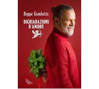 Libri Gambetta Beppe - Dichiarazioni D'amore. Storie D'incontri Inaspettati, Pas