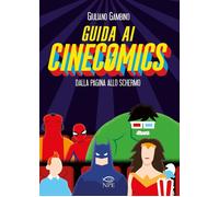 Libri Gambino Giuliano - Guida Ai Cinecomics. Dalla Pagina Allo Schermo. Ediz. I