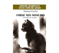 Libri Gander Stefania - Forse Non Sono Dio. Cronache Di Un Gatto