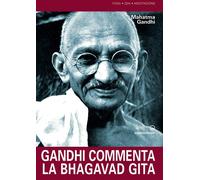 Gandhi commenta la Bhagavad Gita