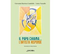 Libri Gandolfo Giovanni B. / Luisa Vassallo - Il Papa Chiama... L'artista Rispon