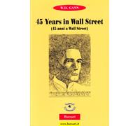 Libri Gann William D. - Fourty-Five Years In Wall Street (Quarantacinque Anni A