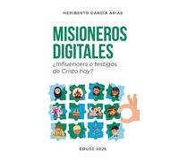 Libri GarcÃa Arias Heriberto - Misioneros Digitales. Influencers O Testigos De