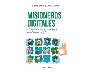 Libri GarcÃa Arias Heriberto - Misioneros Digitales. Influencers O Testigos De