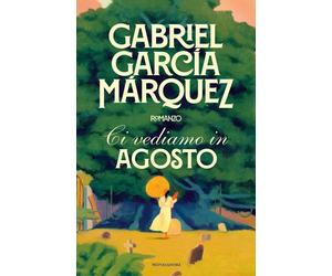 Libri GarcÃa MÃ¡rquez Gabriel - Ci Vediamo In Agosto