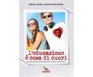 Libri GarcÃa Morcuende Miguel Ãngel - L' Educazione E Cosa Di Cuori. Il Modell