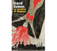Libri Gard Sveen - Le Lacrime Di Medusa