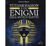 Libri Gareth Moore - Gli Enigmi Di Tutankhamon